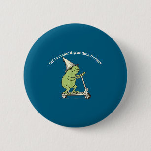 Off To Commit Grandma Foolery Funny Frog Meme 6 Cm Round Badge