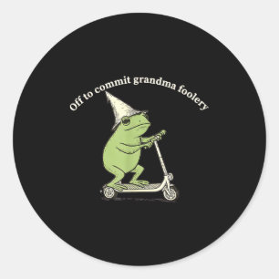 Off To Commit Grandma Foolery Funny Frog Meme  Classic Round Sticker