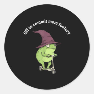 Off To Commit Mom Foolery Funny Frog Mom Humor  Classic Round Sticker
