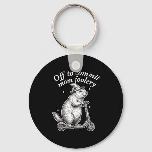 Off To Commit Mom Foolery Groundhog Humor Moms Mot Key Ring