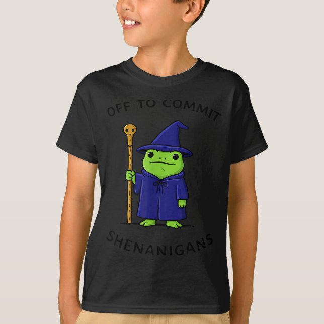 Off To Commit Shenanigans Frog Wizard Fantasy Quot T-Shirt (Front)
