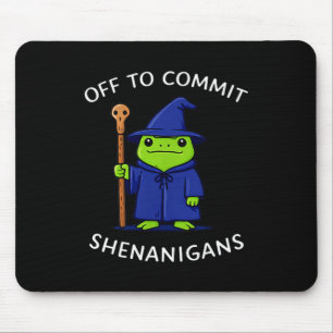 Off to commit shenanigans wizard frog meme Off to  Mouse Pad