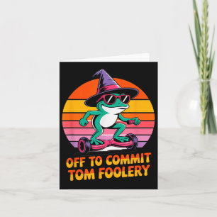 Off To Commit Tom Foolery Funny Frog Sarcasm Mem  Card