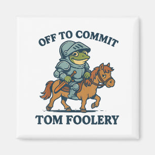 Off To Commit Tom Foolery Mediaeval Funny Frog Rid Magnet