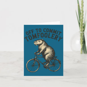 Off to commit tomfoolery capybara vintage meme card