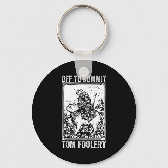 Off to commit tomfoolery meme funny saying  key ring (Front)