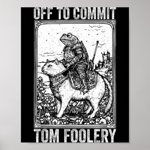 Off to commit tomfoolery meme funny saying  poster