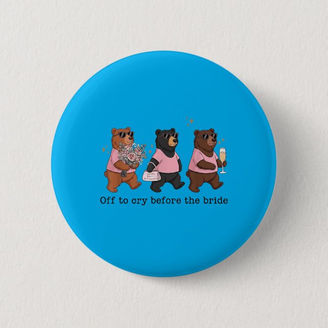Off To Cry Before The Bride Funny Wedding Bear 6 Cm Round Badge (Front)