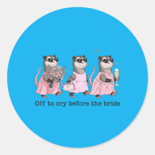 Off To Cry Before The Bride Funny Wedding Opossum Classic Round Sticker