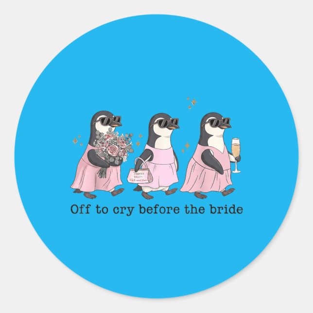 Off To Cry Before The Bride Funny Wedding Penguin Classic Round Sticker (Front)