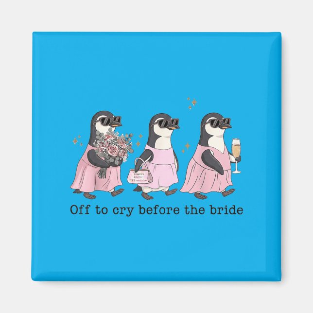 Off To Cry Before The Bride Funny Wedding Penguin Magnet (Front)