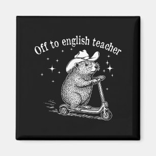 Off To Englieacher Funny Englieacher Groundhog Mem Magnet