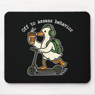 Off To Ess Behavior Funny Goose Aba Behavior Thera Mouse Pad
