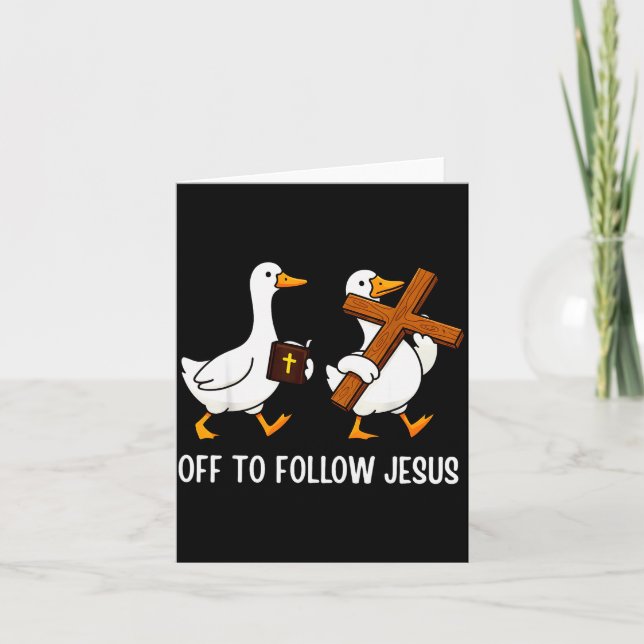 Off To Follow Jesus Funny Goose Christian Faith Cr Card (Front)