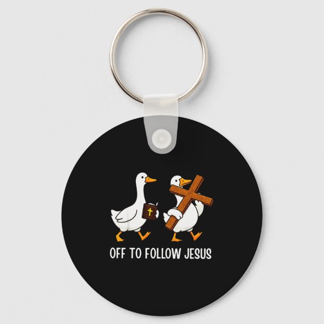 Off To Follow Jesus Funny Goose Christian Faith Cr Key Ring (Front)
