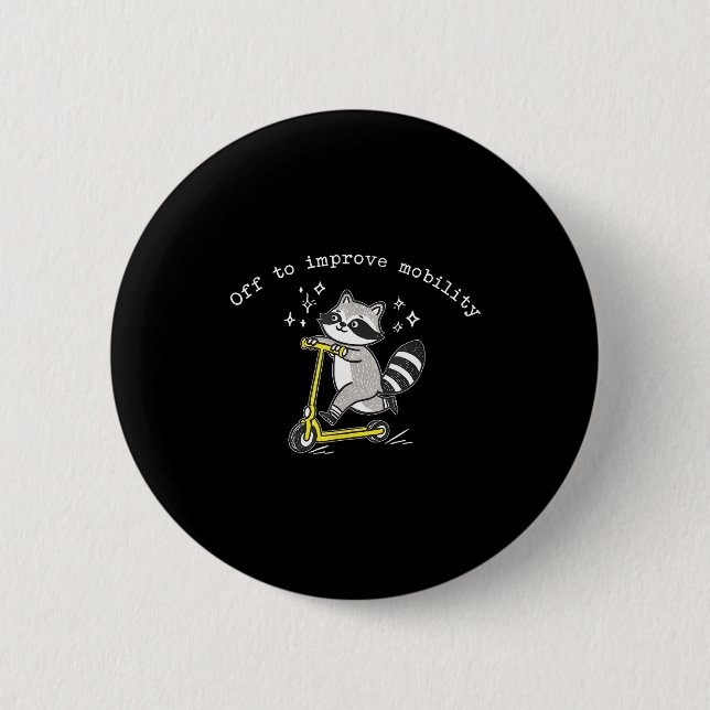 Off To Improve Mobility Funny Raccoon Pt Physical  6 Cm Round Badge (Front)