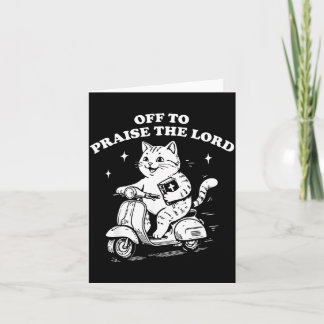 Off to Praise The Lord Funny Christian Cat Faith Card