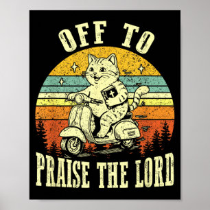 Off to Praise The Lord Funny Christian Hilarious Poster