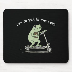 Off To Praise The Lord Funny Christian Meme Frog H Mouse Pad