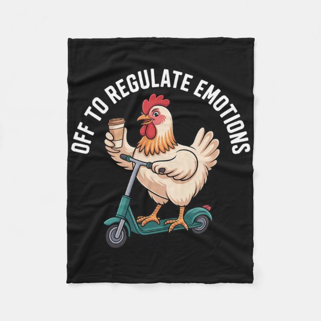 Off To Regulate Emotions - Chicken Mental Health C Fleece Blanket (Front)