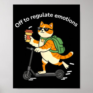 Off to regulate emotions funny cat mental health poster