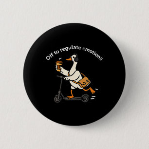 Off To Regulate Emotions Funny Duck Mental Health 6 Cm Round Badge