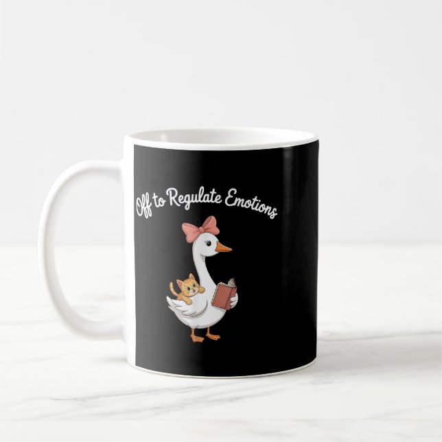 Off To Regulate Emotions Funny Goose Mental Health Coffee Mug (Left)
