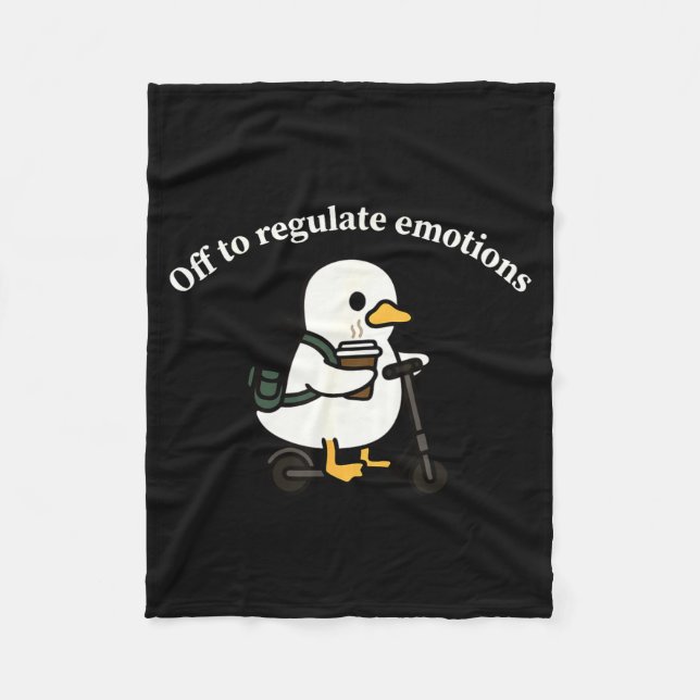 Off to regulate emotions funny goose mental health fleece blanket (Front)