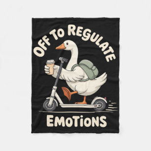 Off To Regulate Emotions Funny Goose Mental Health Fleece Blanket