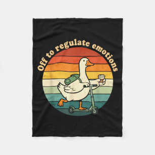 Off to regulate emotions funny goose mental health fleece blanket