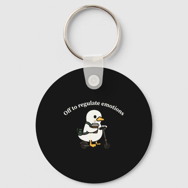Off to regulate emotions funny goose mental health key ring (Front)
