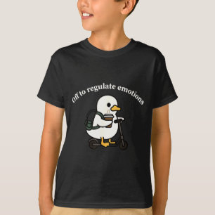 Off to regulate emotions funny goose mental health T-Shirt
