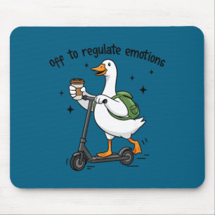 Off to regulate emotions funny goose on scooter mouse pad