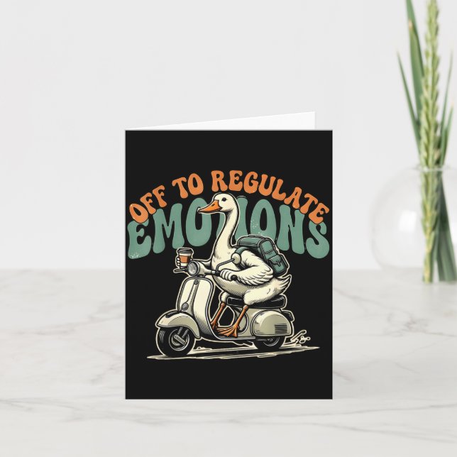 Off to regulate emotions funny goose scooter  card (Front)