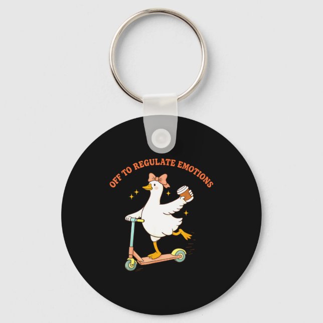 Off to regulate emotions funny goose scooter key ring (Front)
