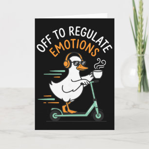 Off To Regulate Emotions Funny Goose Scooter Menta Card