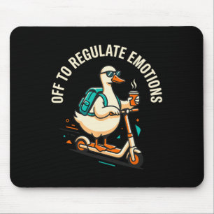 Off To Regulate Emotions Funny Goose Scooter Menta Mouse Pad