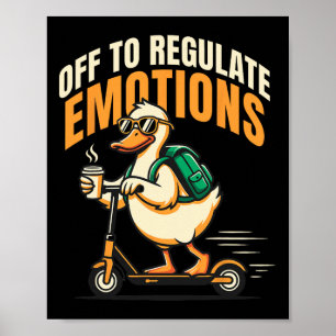 Off To Regulate Emotions Funny Goose Scooter Menta Poster