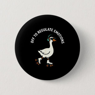 Off to regulate emotions funny goose skating menta 6 cm round badge