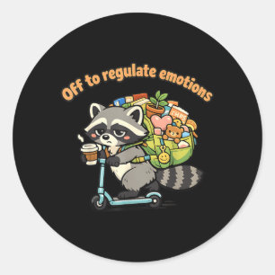 Off To Regulate Emotions Funny Racoon S Humour Classic Round Sticker