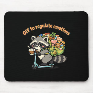 Off To Regulate Emotions Funny Racoon Scooter Hum Mouse Pad