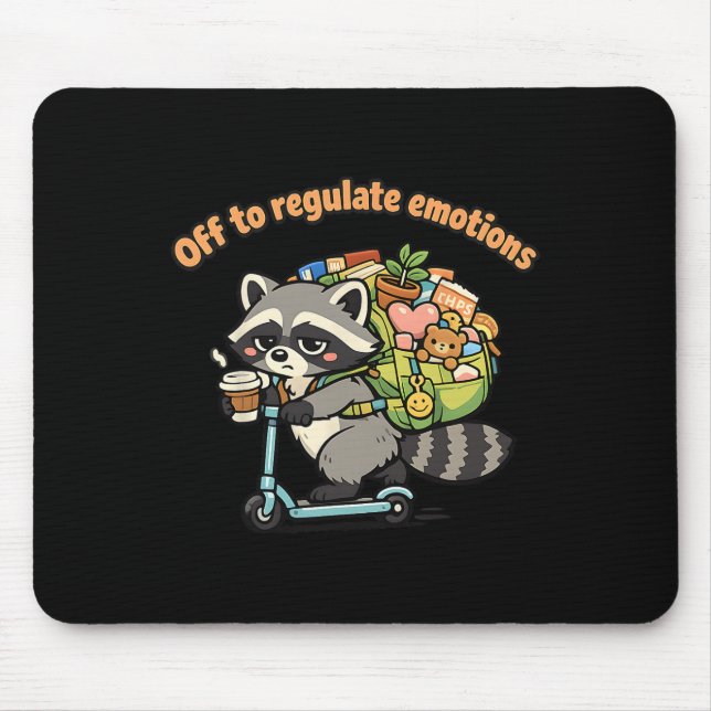 Off To Regulate Emotions Funny Racoon Scooter Hum Mouse Pad (Front)