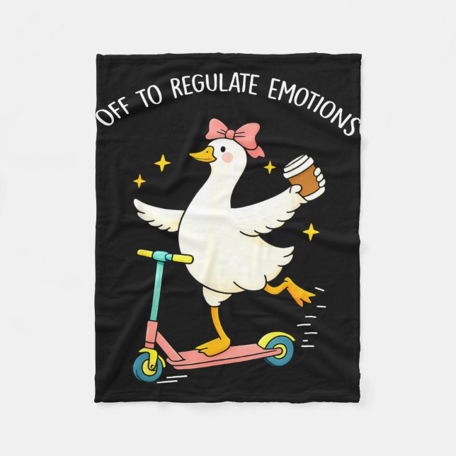 Off to regulate emotions funny silly goose mentalO Fleece Blanket (Front)