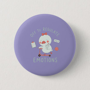 Off To Regulate Emotions Funny Therapy Duck 6 Cm Round Badge