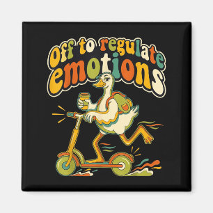 Off to regulate emotions silly goose mental health magnet