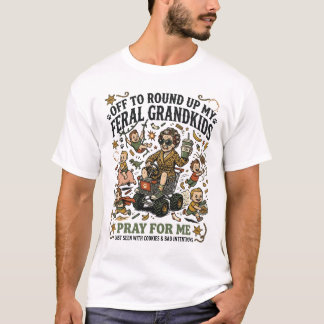 Off To Round Up My Feral Grandkids - Funny Grandma T-Shirt