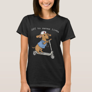 Off To Save Lives Funny Dachshund Nurse Riding S T-Shirt