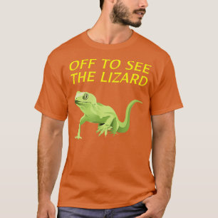 Off To See The Lizard  T-Shirt
