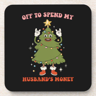 Off To Spend My Husband's Money Christmas Wife Coaster