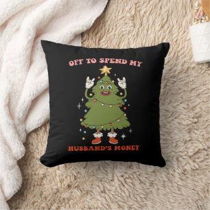 Off To Spend My Husband's Money Christmas Wife Cushion